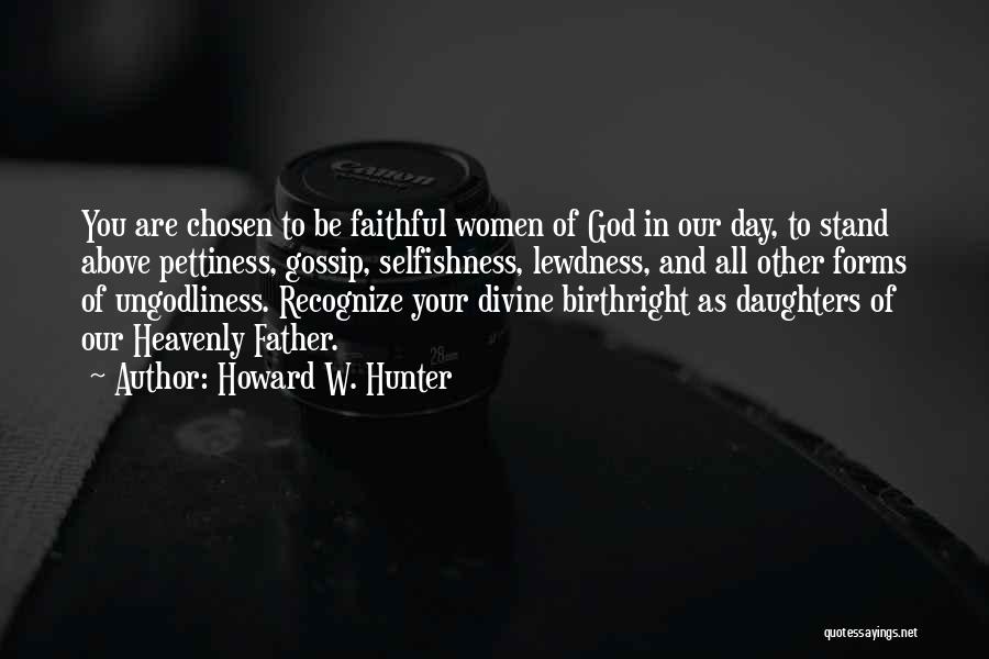 Heavenly Father Quotes By Howard W. Hunter