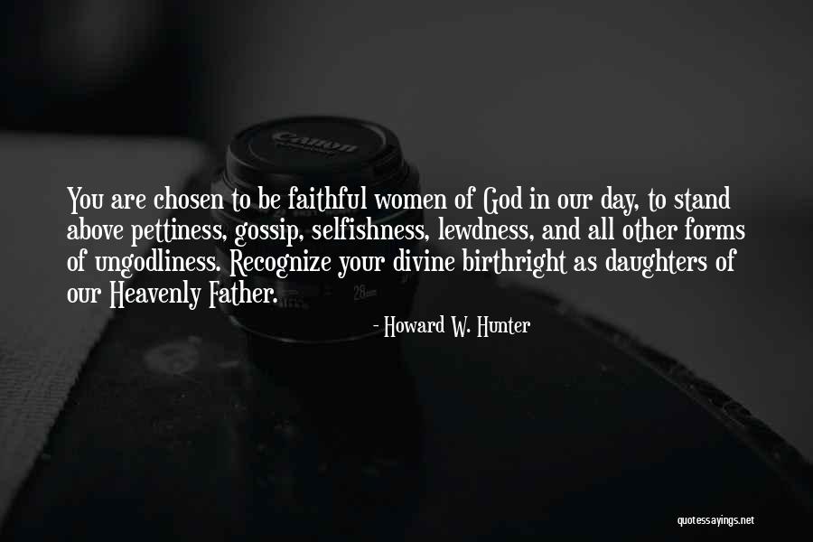 Heavenly Father Quotes By Howard W. Hunter