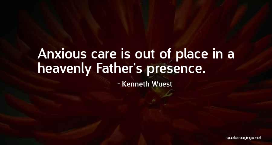 Heavenly Father Quotes By Kenneth Wuest