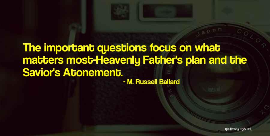 Heavenly Father Quotes By M. Russell Ballard