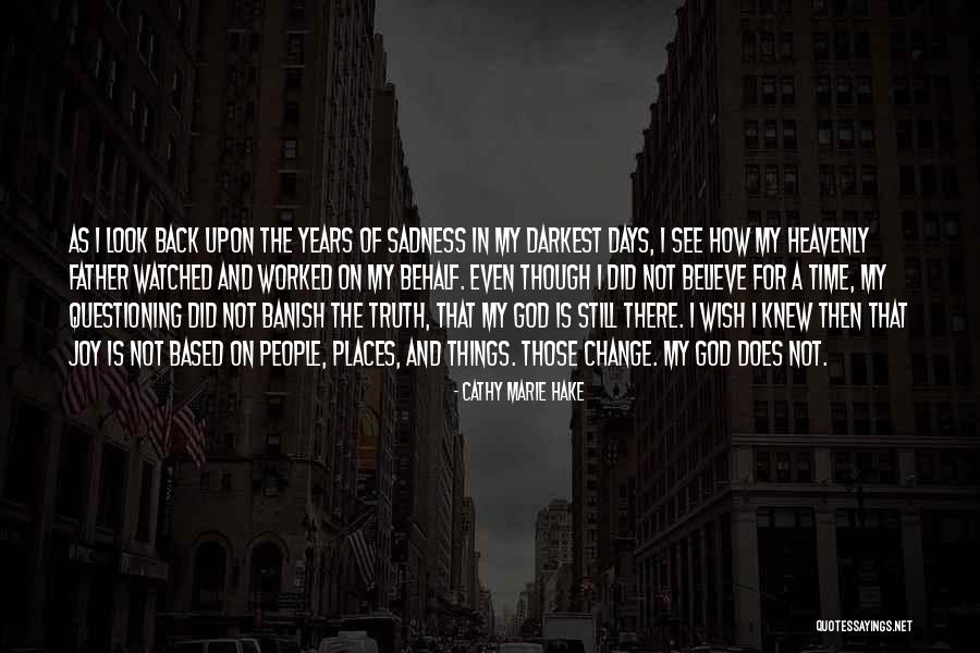 Heavenly Places Quotes By Cathy Marie Hake Heavenly Places Quotes By Cathy Marie Hake