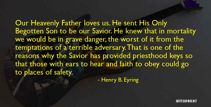 Heavenly Places Quotes By Henry B. Eyring Heavenly Places Quotes By Henry B. Eyring