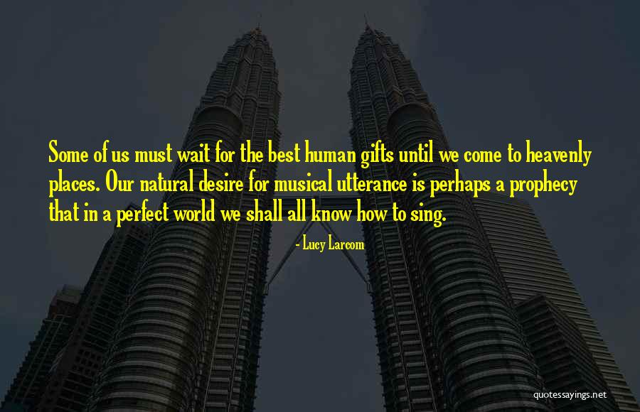 Heavenly Places Quotes By Lucy Larcom Heavenly Places Quotes By Lucy Larcom