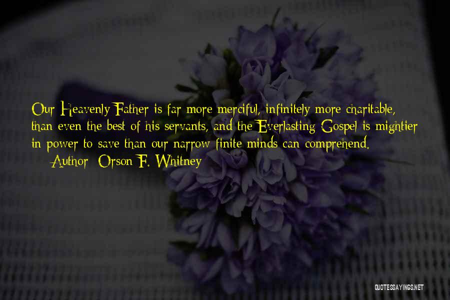 Heavenly Quotes By Orson F. Whitney Heavenly Quotes By Orson F. Whitney