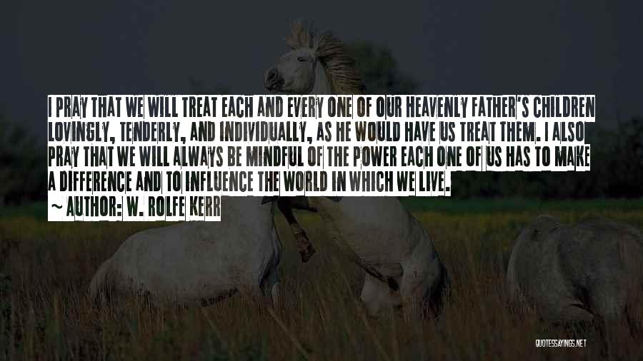 Heavenly Quotes By W. Rolfe Kerr