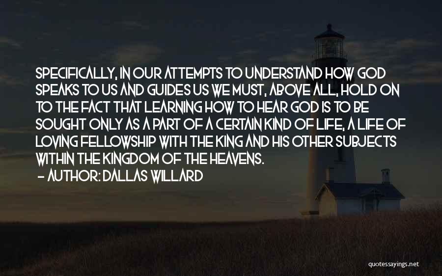 Heavens Above Quotes By Dallas Willard