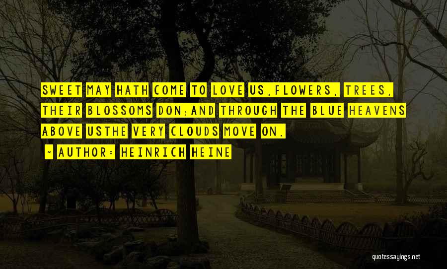 Heavens Above Quotes By Heinrich Heine