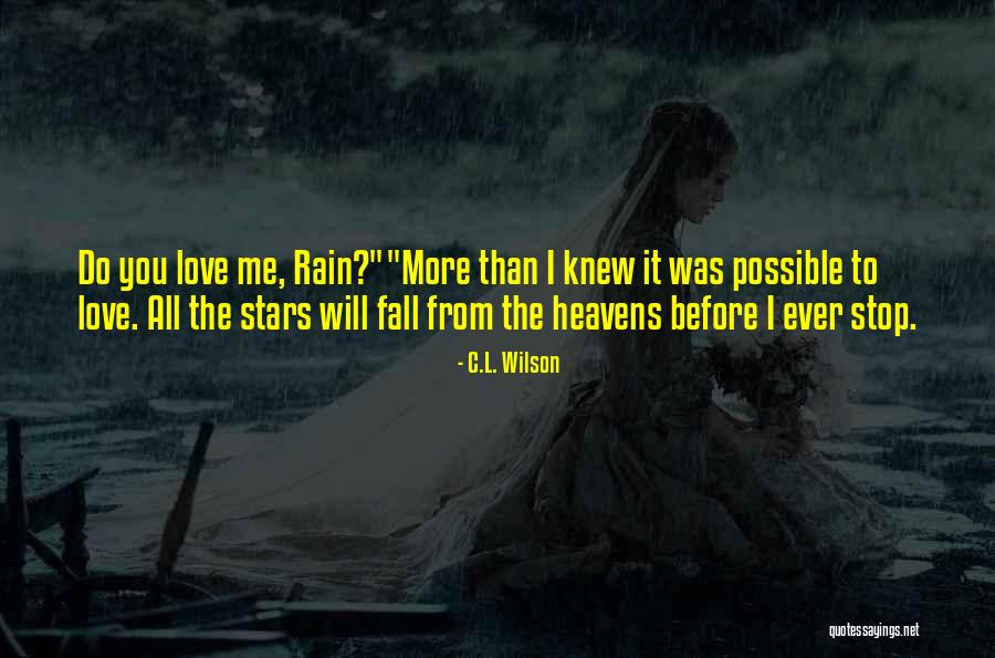 Heavens And Stars Quotes By C.L. Wilson Heavens And Stars Quotes By C.L. Wilson