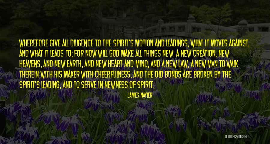 Heavens And The Earth Quotes By James Nayler Heavens And The Earth Quotes By James Nayler