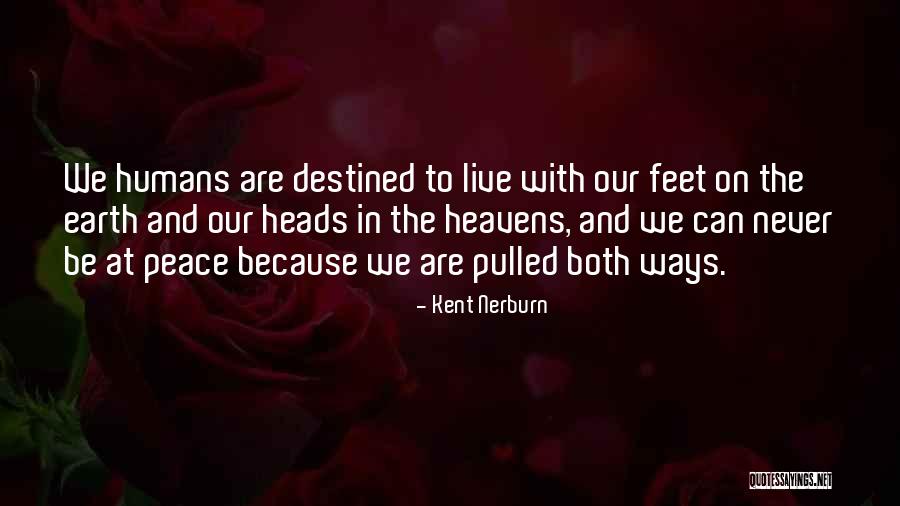 Heavens And The Earth Quotes By Kent Nerburn Heavens And The Earth Quotes By Kent Nerburn