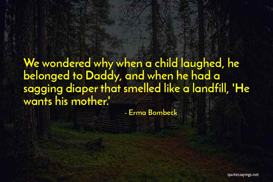 Heavens Child Quotes By Erma Bombeck Heavens Child Quotes By Erma Bombeck