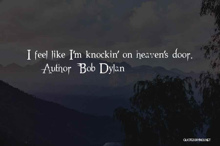 Heaven's Door Quotes By Bob Dylan