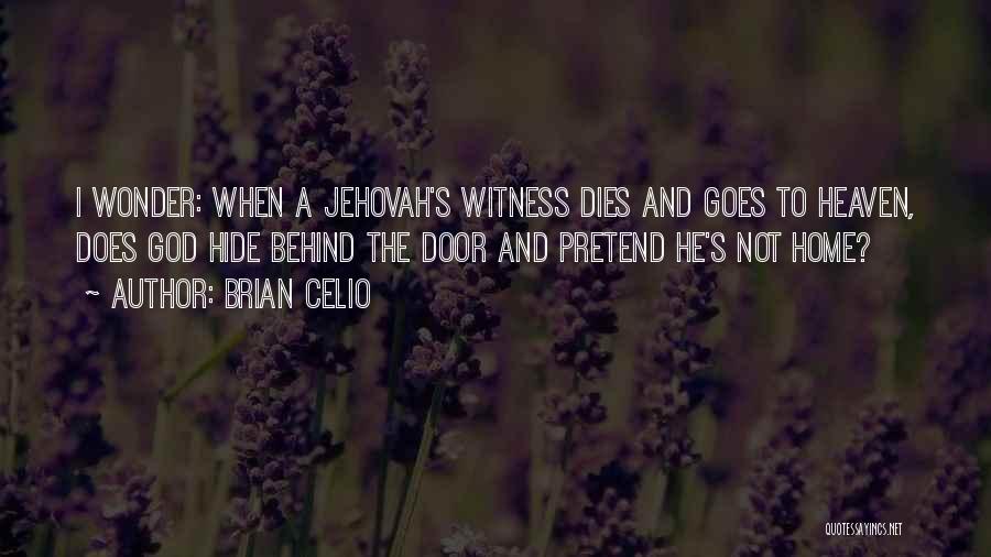 Heaven's Door Quotes By Brian Celio