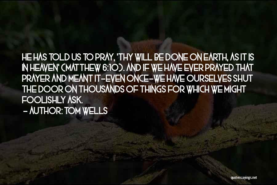 Heaven's Door Quotes By Tom Wells