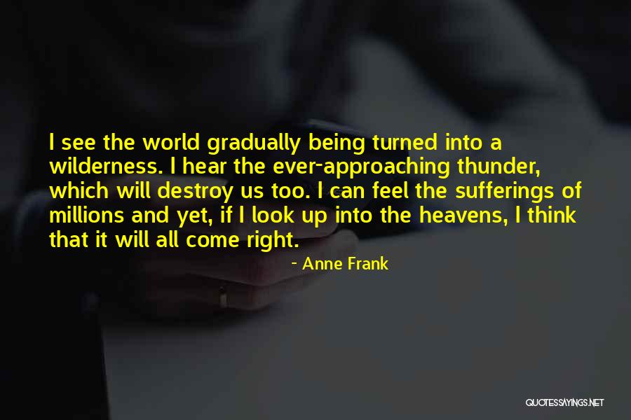 Heavens Feel Quotes By Anne Frank Heavens Feel Quotes By Anne Frank