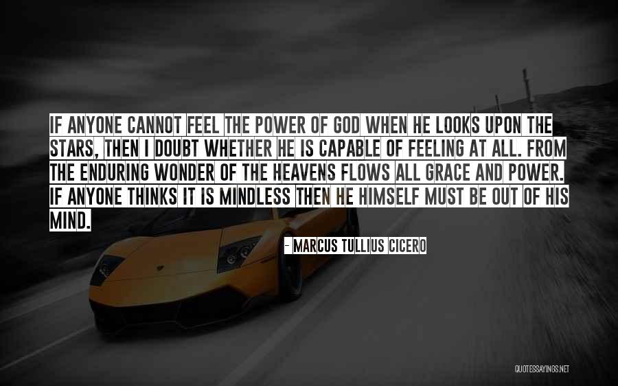 Heavens Feel Quotes By Marcus Tullius Cicero Heavens Feel Quotes By Marcus Tullius Cicero