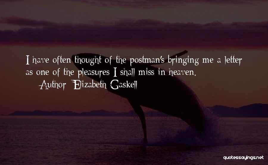 Heaven's Postman Quotes By Elizabeth Gaskell