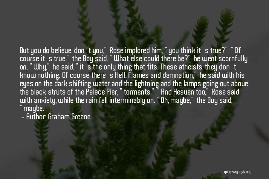 Heaven's Rain Quotes By Graham Greene
