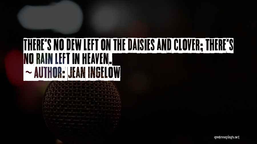 Heaven's Rain Quotes By Jean Ingelow