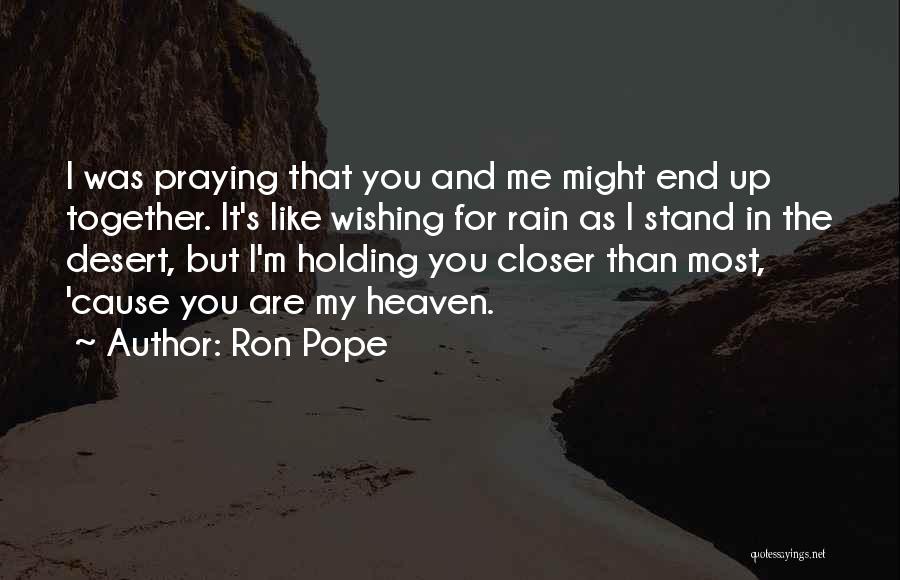 Heaven's Rain Quotes By Ron Pope