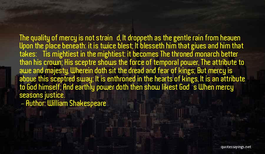 Heaven's Rain Quotes By William Shakespeare