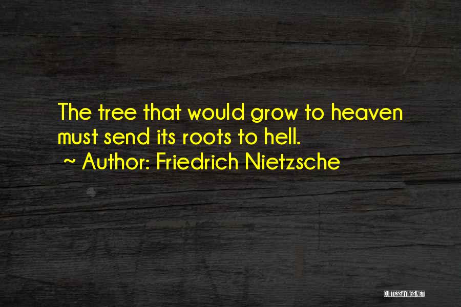 Heaven's Tree Quotes By Friedrich Nietzsche