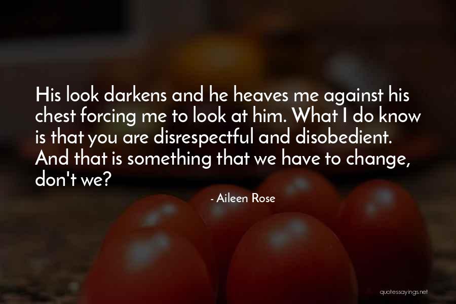 Heaves Quotes By Aileen Rose Heaves Quotes By Aileen Rose