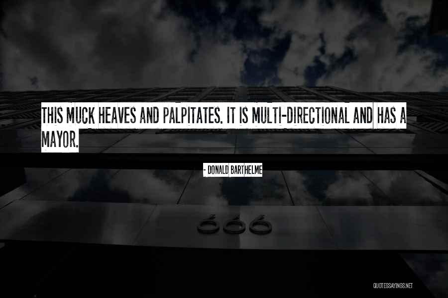 Heaves Quotes By Donald Barthelme Heaves Quotes By Donald Barthelme