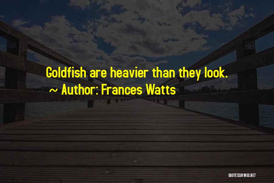 Heavier Than Quotes By Frances Watts