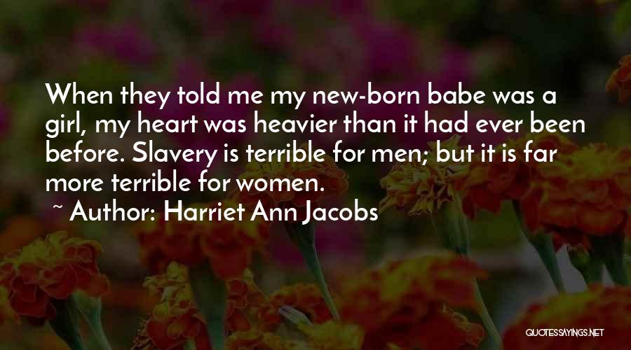 Heavier Than Quotes By Harriet Ann Jacobs