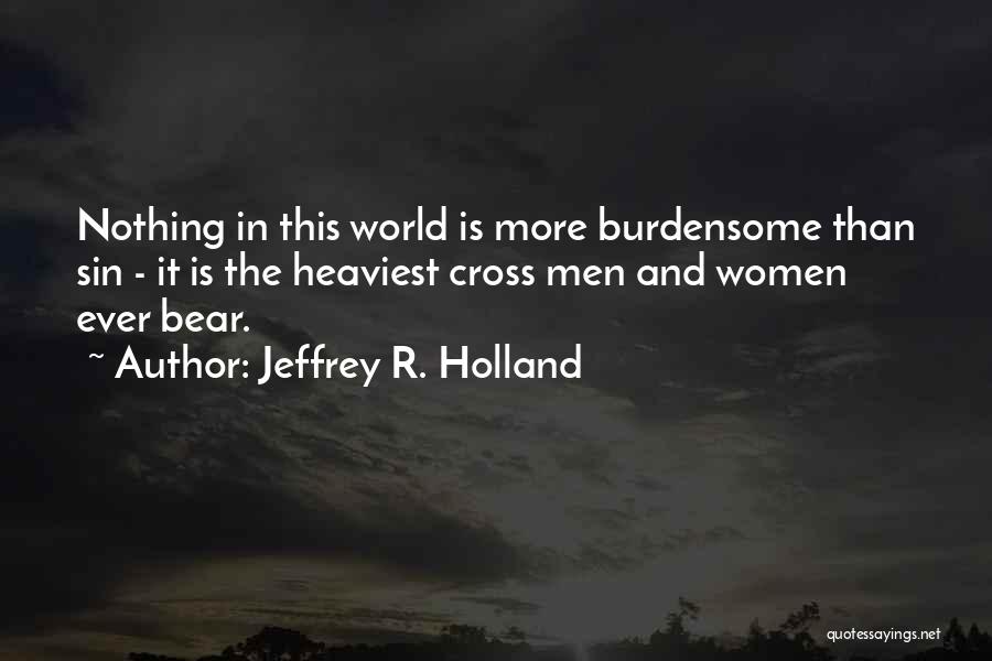 Heaviest Quotes By Jeffrey R. Holland