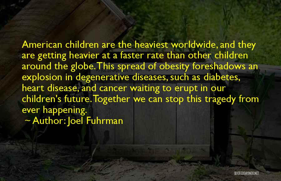 Heaviest Quotes By Joel Fuhrman