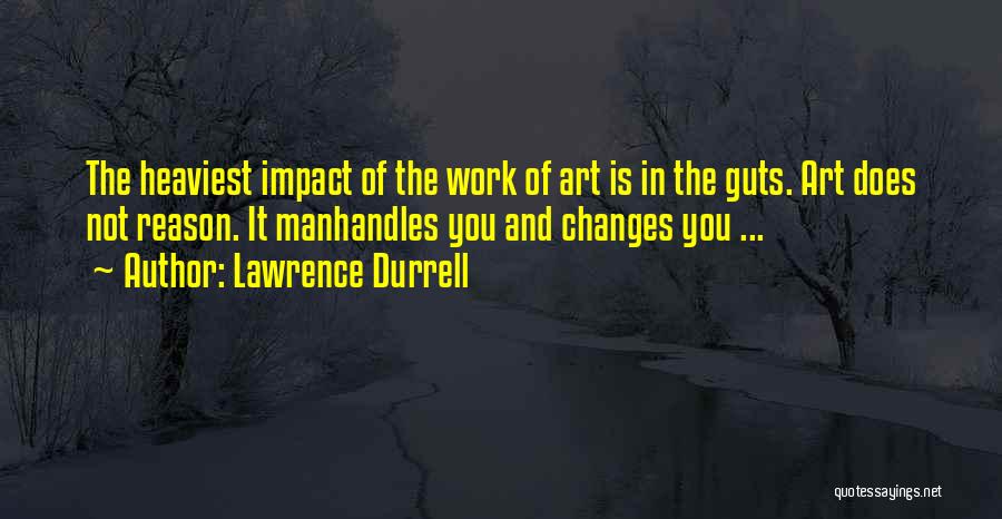 Heaviest Quotes By Lawrence Durrell