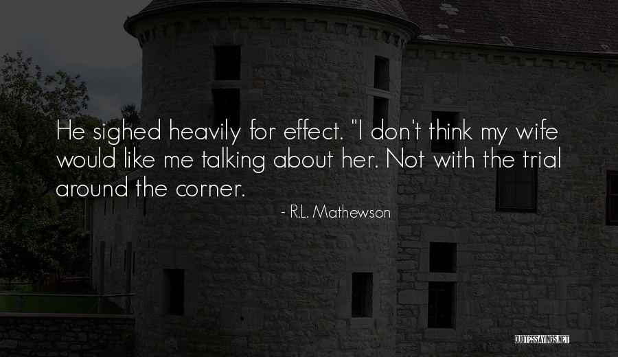 Heavily Quotes By R.L. Mathewson