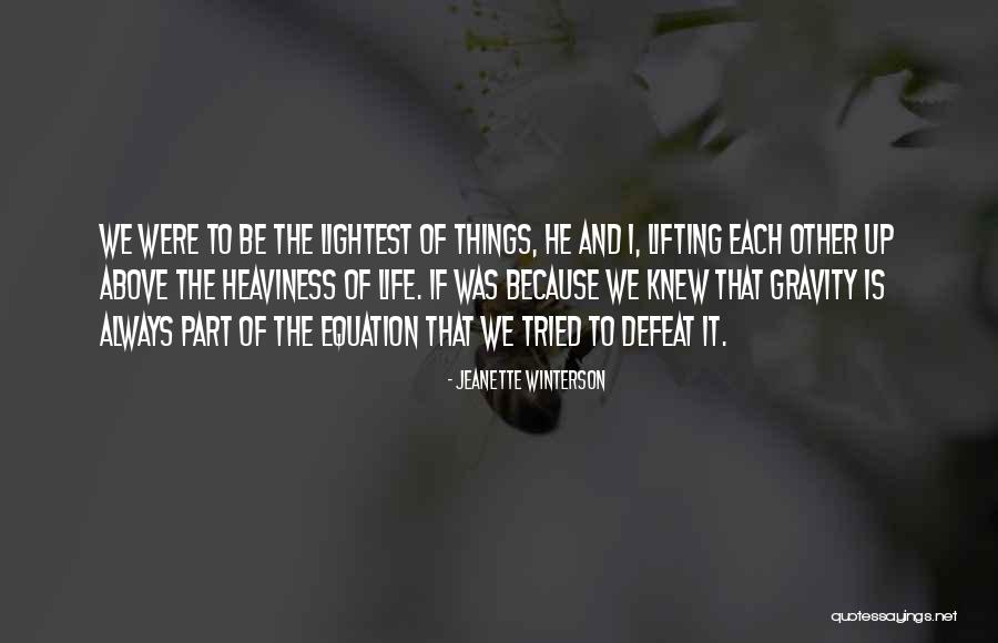 Heaviness In Life Quotes By Jeanette Winterson Heaviness In Life Quotes By Jeanette Winterson
