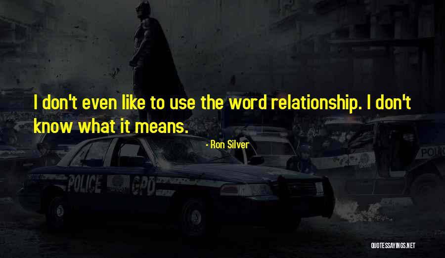Heaviside Layer Quotes By Ron Silver