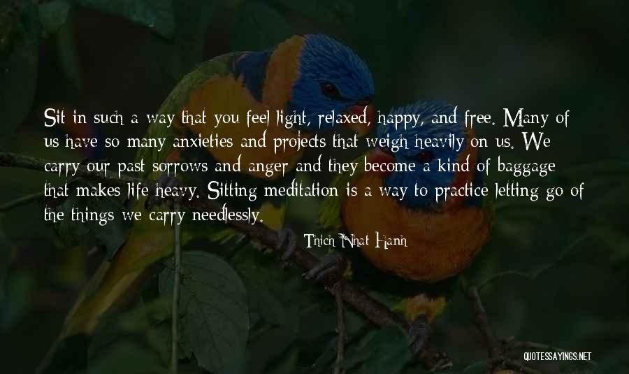 Heavy Baggage Quotes By Thich Nhat Hanh Heavy Baggage Quotes By Thich Nhat Hanh