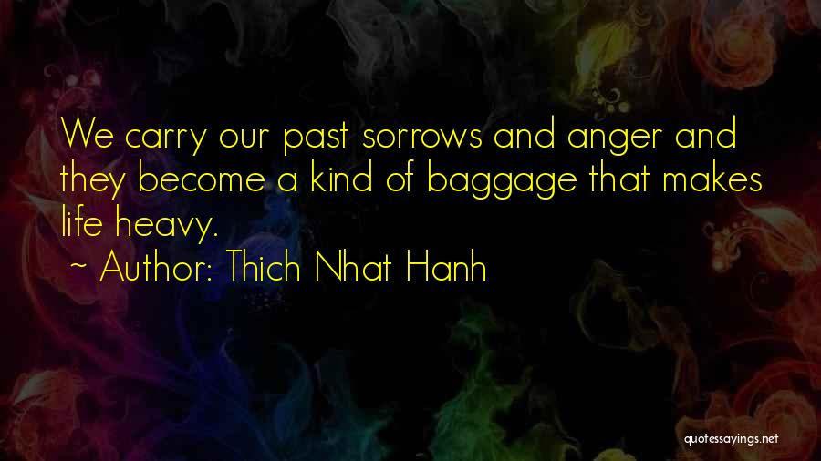 Heavy Baggage Quotes By Thich Nhat Hanh