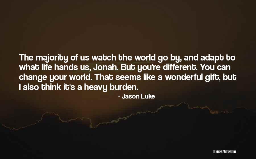 Heavy Burden Quotes By Jason Luke Heavy Burden Quotes By Jason Luke