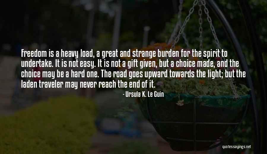Heavy Burden Quotes By Ursula K. Le Guin Heavy Burden Quotes By Ursula K. Le Guin