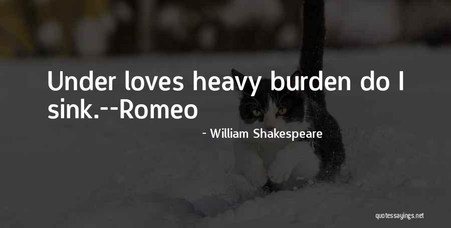 Heavy Burden Quotes By William Shakespeare Heavy Burden Quotes By William Shakespeare