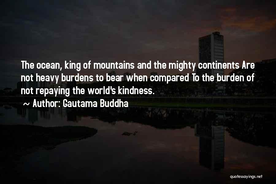 Heavy Burdens Quotes By Gautama Buddha