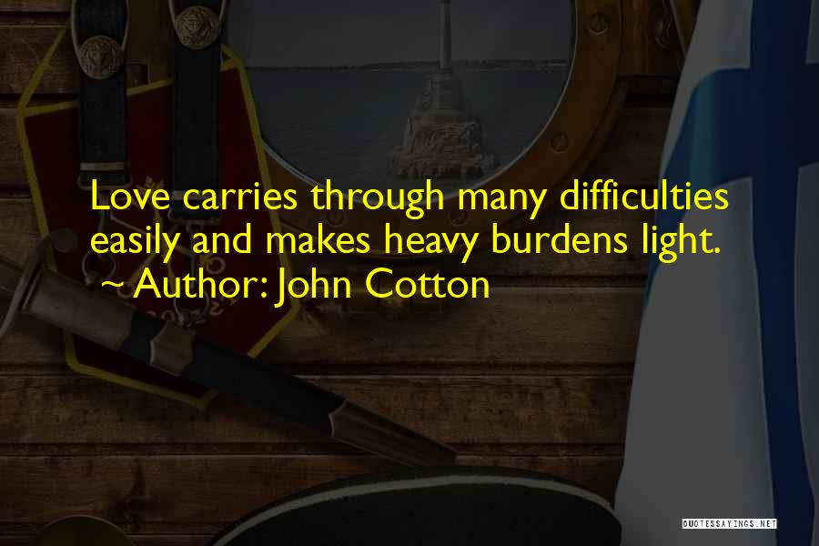 Heavy Burdens Quotes By John Cotton