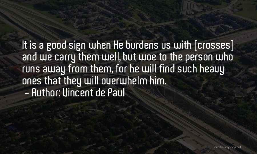 Heavy Burdens Quotes By Vincent De Paul