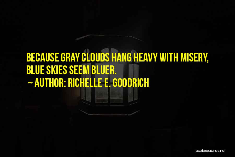 Heavy Clouds Quotes By Richelle E. Goodrich