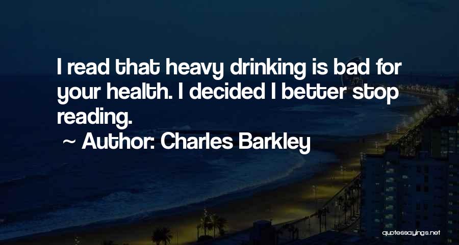 Heavy Drinking Quotes By Charles Barkley
