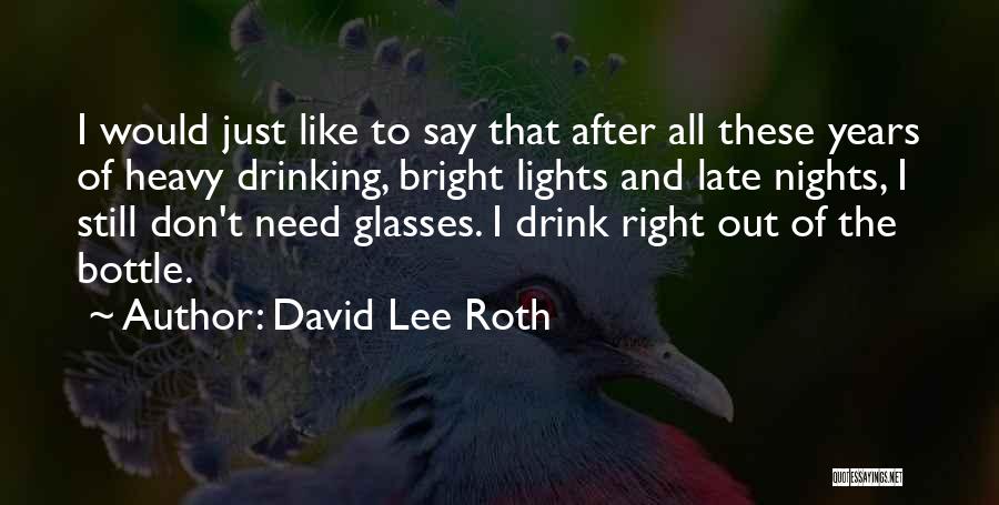 Heavy Drinking Quotes By David Lee Roth