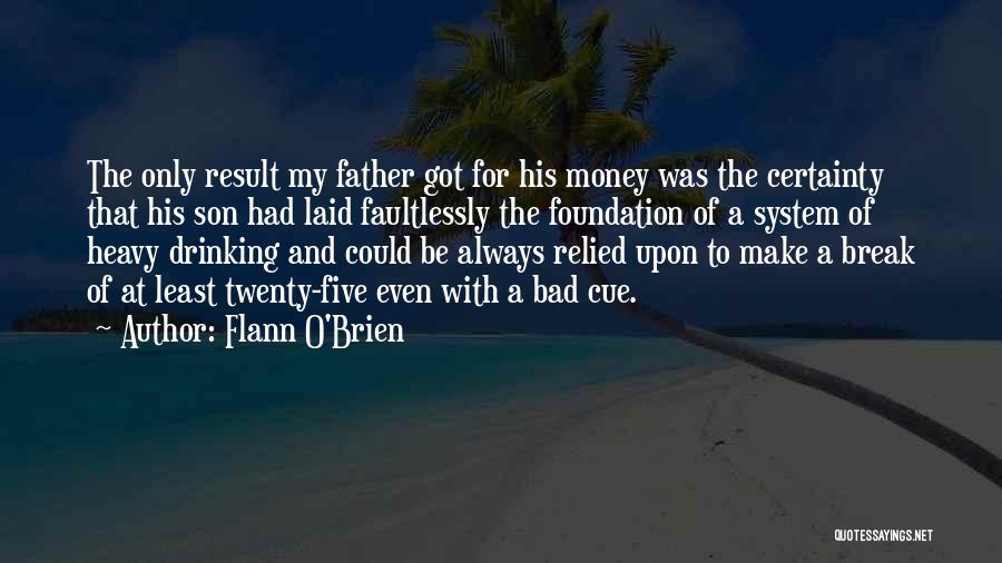 Heavy Drinking Quotes By Flann O'Brien