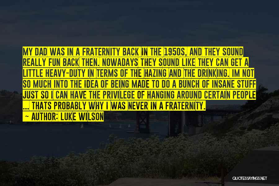 Heavy Drinking Quotes By Luke Wilson