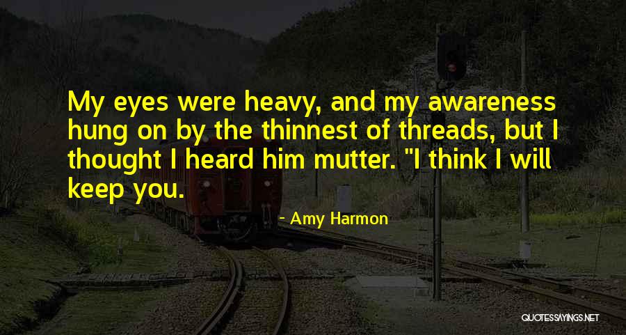 Heavy Eyes Quotes By Amy Harmon